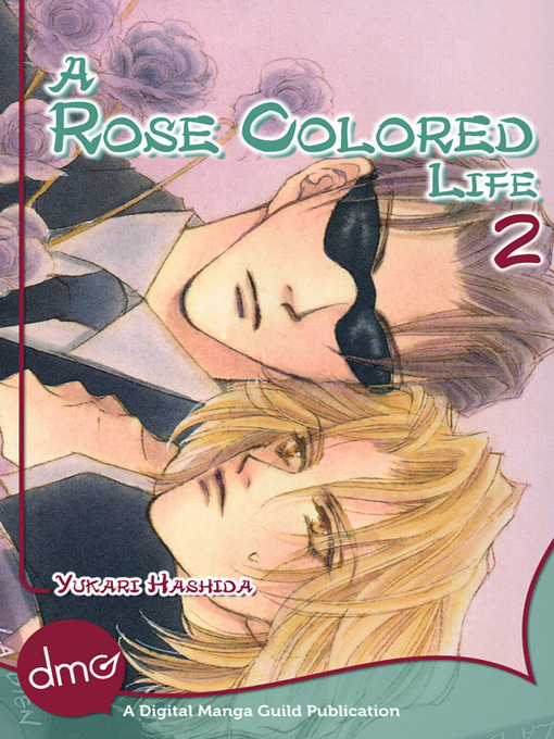 Title details for A Rose Colored Life, Volume 2 by Yukari Hashida - Available